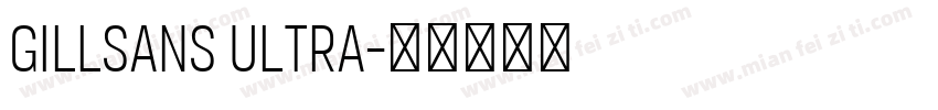 gillsans ultra字体转换